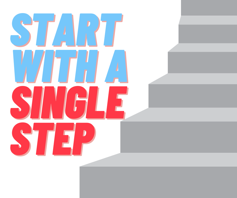 Start With A Single Step